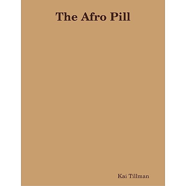 The Afro Pill, Kai Tillman