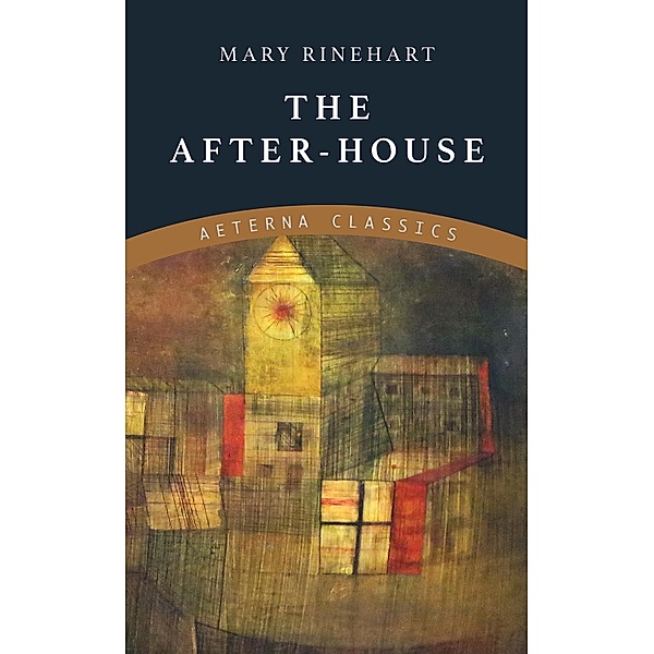 The After-House, Mary Rinehart
