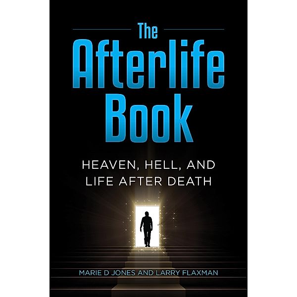 The Afterlife Book, Marie D. Jones, Larry Flaxman