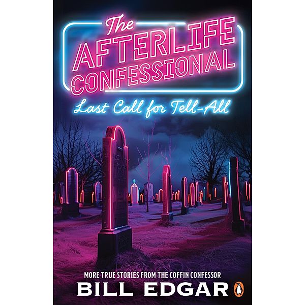 The Afterlife Confessional, Bill Edgar