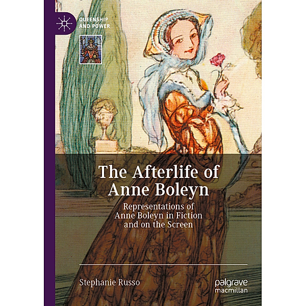 The Afterlife of Anne Boleyn; ., Stephanie Russo