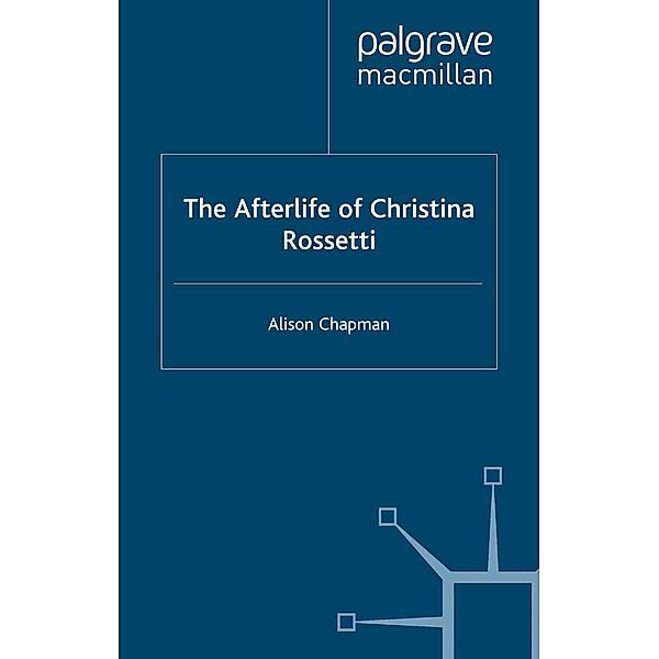 The Afterlife of Christina Rossetti, A. Chapman