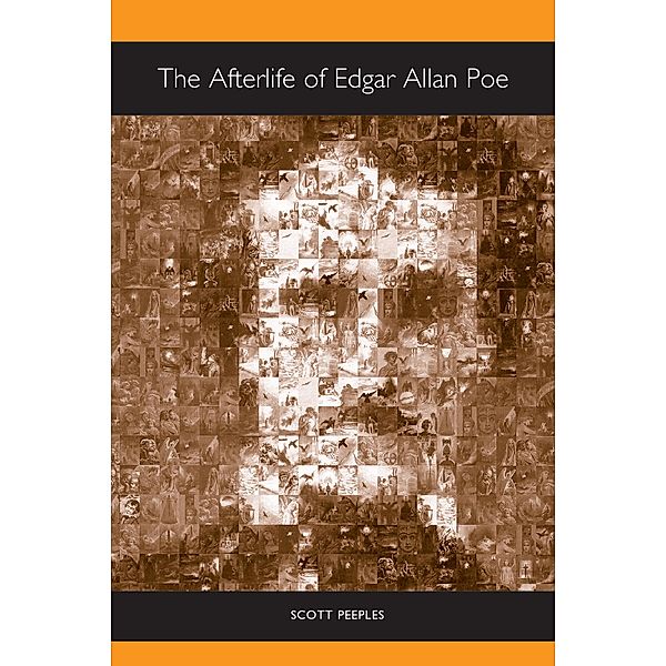 The Afterlife of Edgar Allan Poe / Literary Criticism in Perspective Bd.60, Scott Peeples