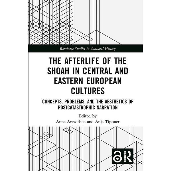 The Afterlife of the Shoah in Central and Eastern European Cultures