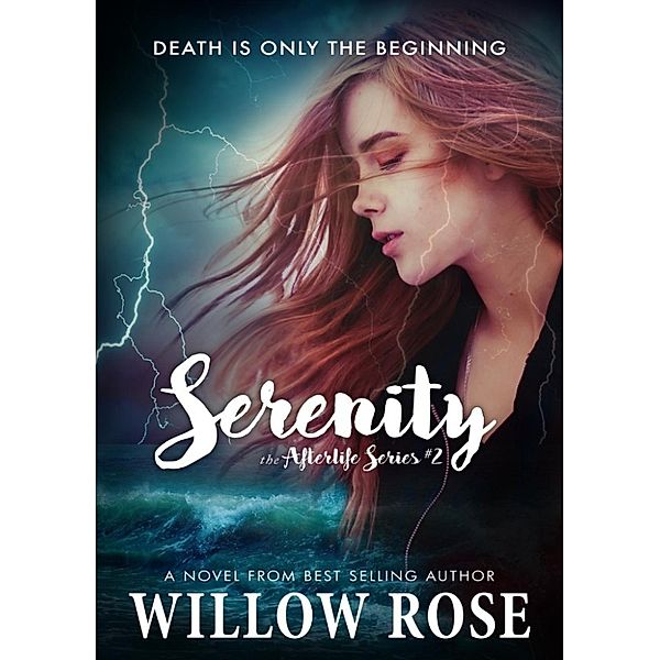 The Afterlife series: Serenity (The Afterlife series, #2), Willow Rose