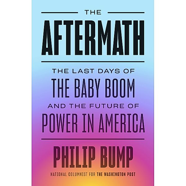 The Aftermath, Philip Bump