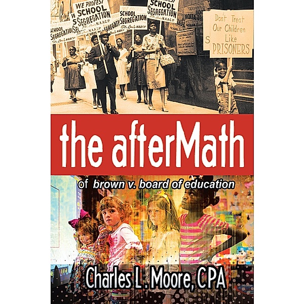 The Aftermath of Brown v. Board of Education, Charles L. Moore Cpa