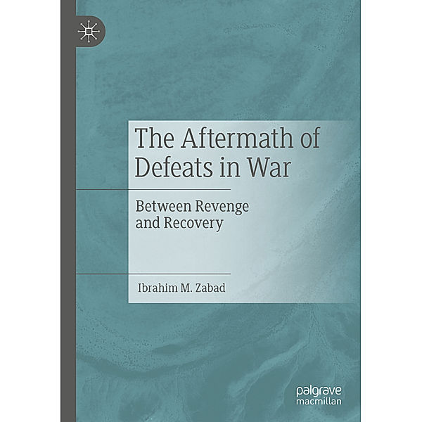 The Aftermath of Defeats in War, Ibrahim M. Zabad