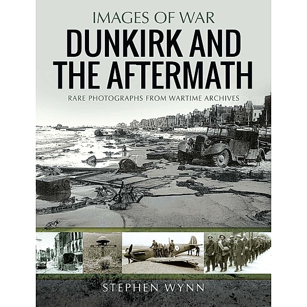 The Aftermath of Dunkirk / Images of War, Stephen Wynn