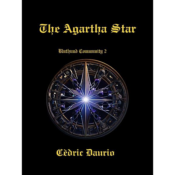 The Agartha Star- Bluthund Community 2 / Bluthund Community, Cèdric Daurio