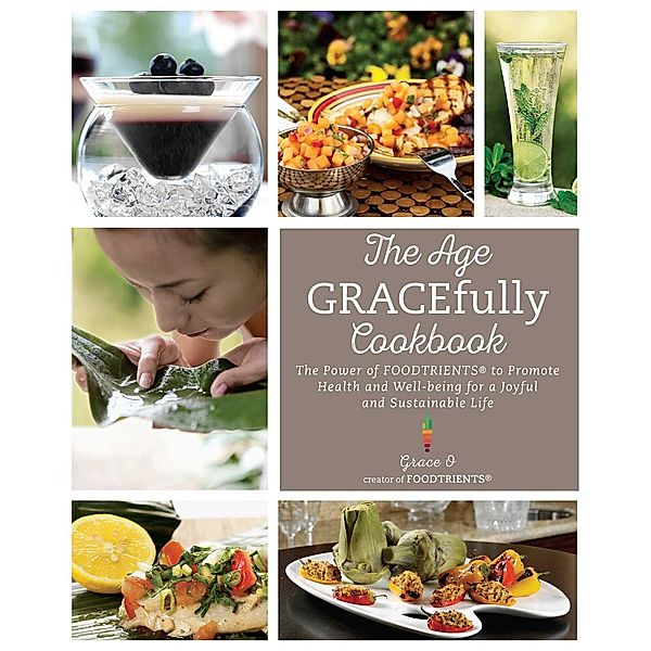 The Age GRACEfully Cookbook, Grace O.