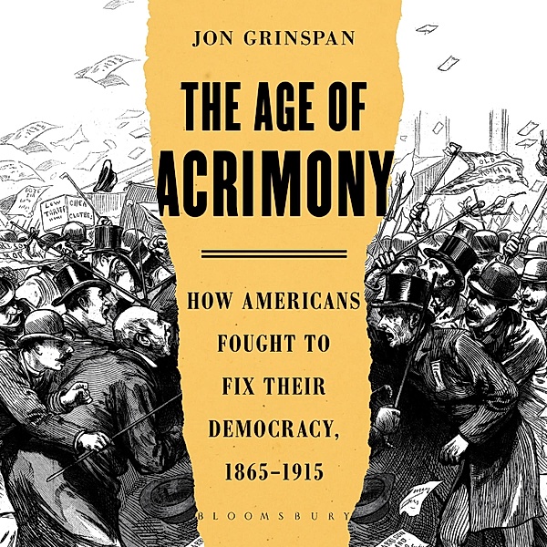 The Age of Acrimony, Jon Grinspan