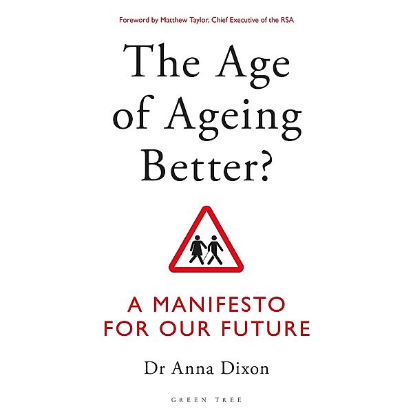 The Age of Ageing Better?, Anna Dixon