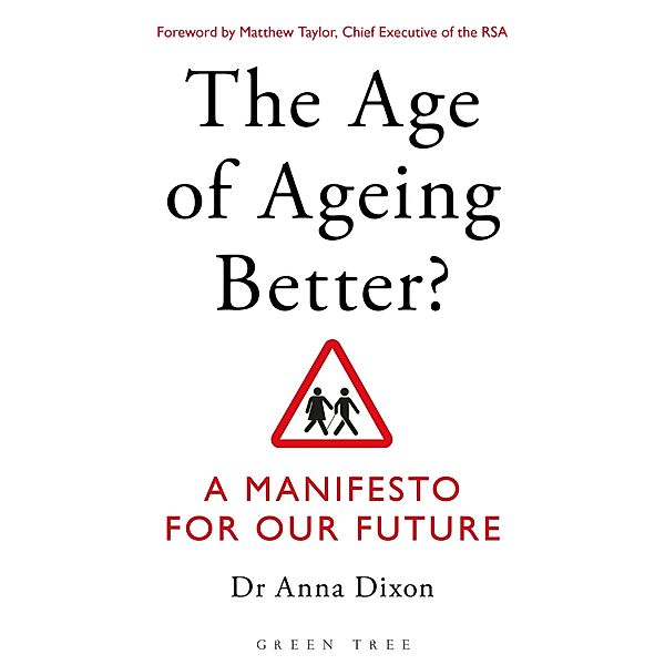The Age of Ageing Better?, Anna Dixon
