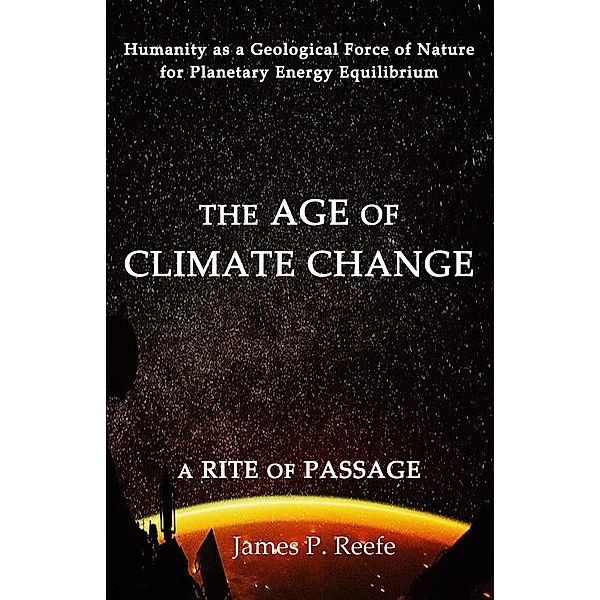 The Age of Climate Change, James P Reefe