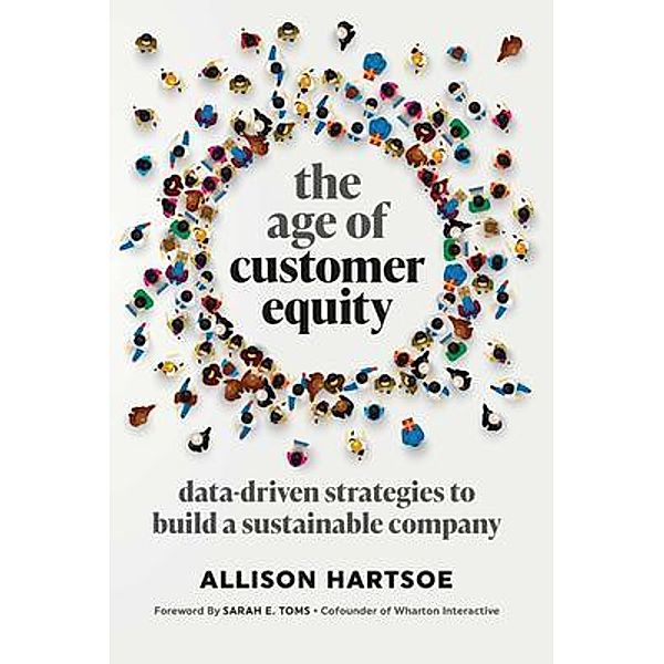 The Age of Customer Equity, Allison Hartsoe