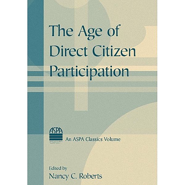 The Age of Direct Citizen Participation, Nancy C. Roberts