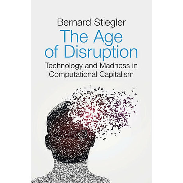 The Age of Disruption, Bernard Stiegler