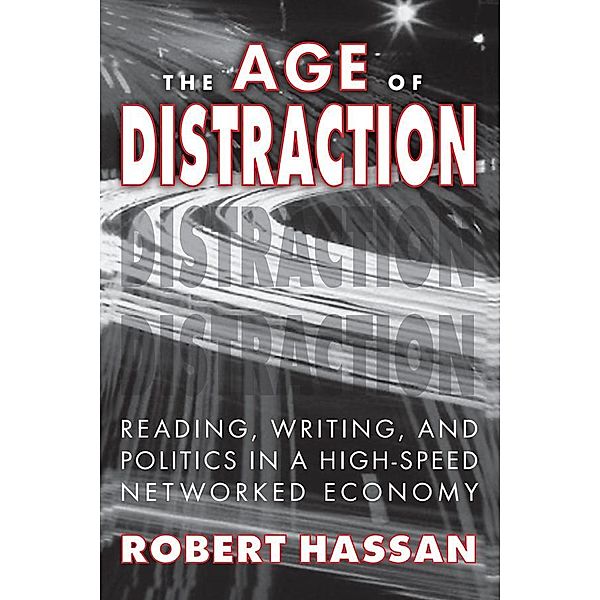 The Age of Distraction, Robert Hassan