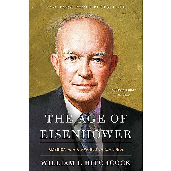 The Age of Eisenhower, William I Hitchcock