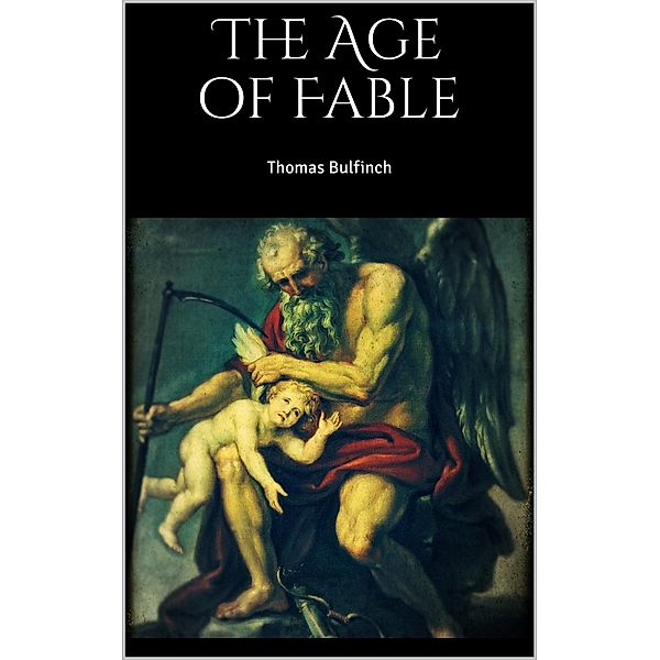 The Age of Fable, Thomas Bulfinch