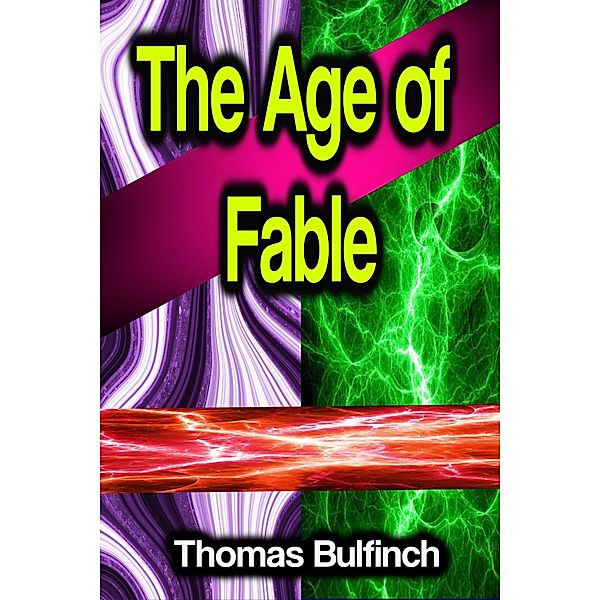 The Age of Fable, Thomas Bulfinch