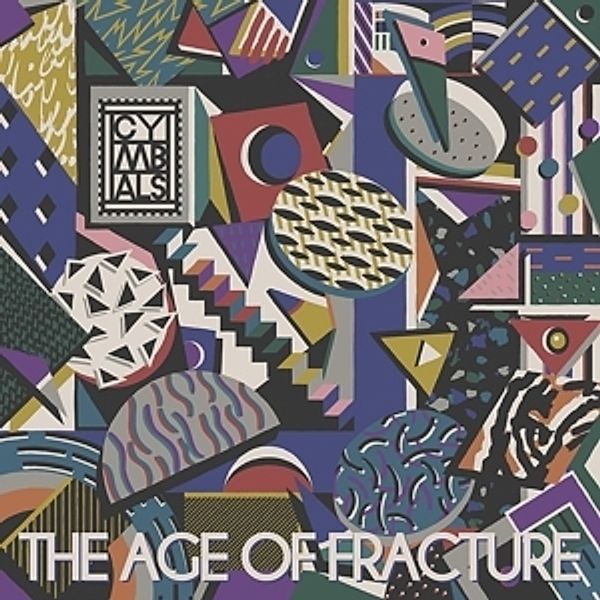 The Age Of Fracture (Vinyl), Cymbals