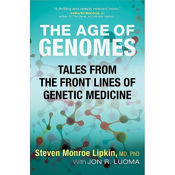 The Age of Genomes, Steven Monroe Lipkin, Jon Luoma