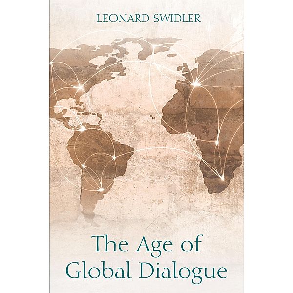 The Age of Global Dialogue, Leonard J. Swidler