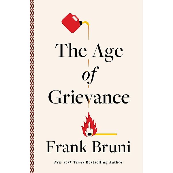 The Age of Grievance, Frank Bruni