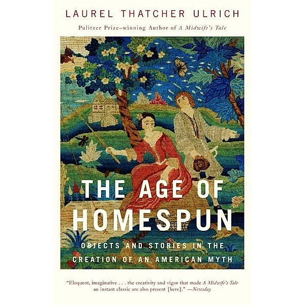 The Age of Homespun, Laurel Thatcher Ulrich