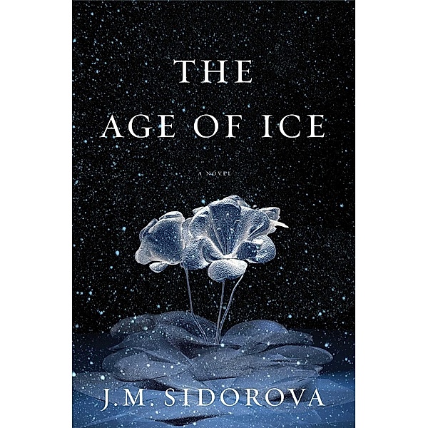 The Age of Ice, J. M. Sidorova