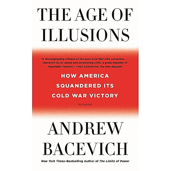 The Age of Illusions, Andrew Bacevich