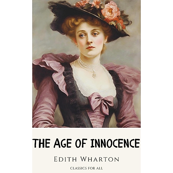 The Age of Innocence, Edith Wharton, Classics for All
