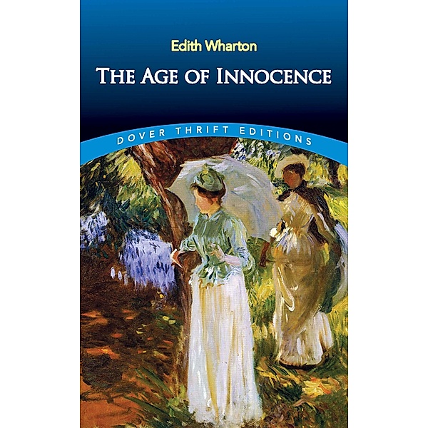 The Age of Innocence / Dover Thrift Editions: Classic Novels, Edith Wharton