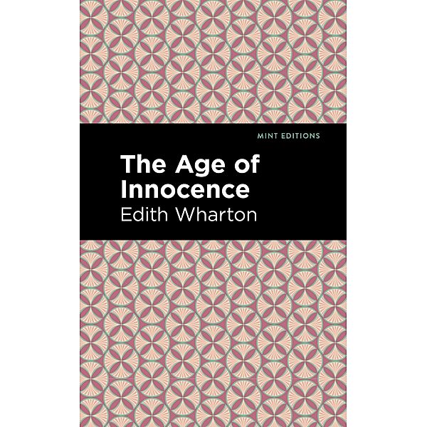 The Age of Innocence / Mint Editions (Women Writers), Edith Wharton