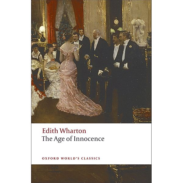 The Age of Innocence / Oxford World's Classics, Edith Wharton