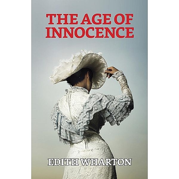 The Age of Innocence / True Sign Publishing House, Edith Wharton