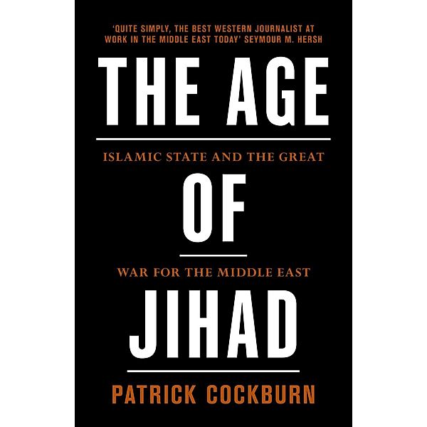 The Age of Jihad, Patrick Cockburn