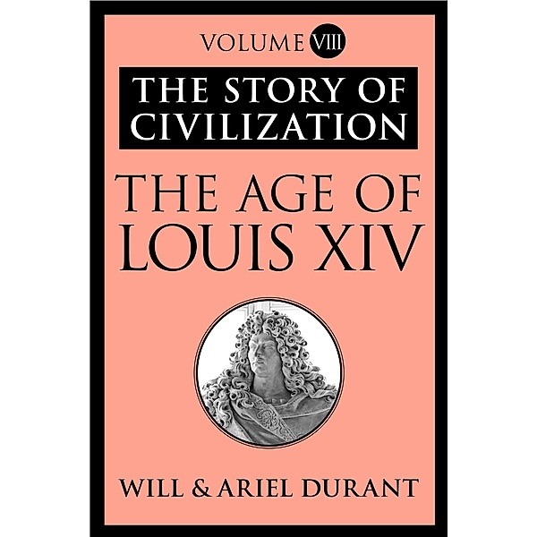 The Age of Louis XIV, Will Durant, Ariel Durant