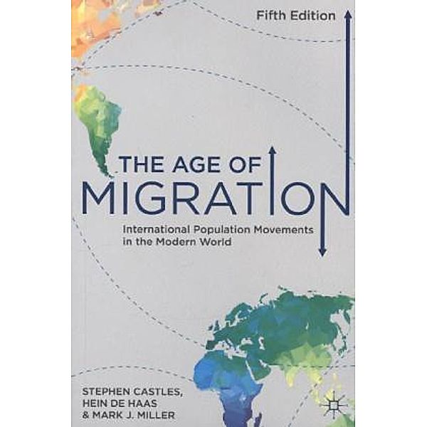 The Age of Migration, Stephen Castles, Hein De Haas, Mark J. Miller