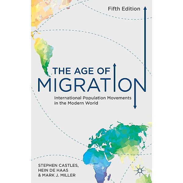 The Age of Migration, Stephen Castles, Hein De Haas, Mark J. Miller