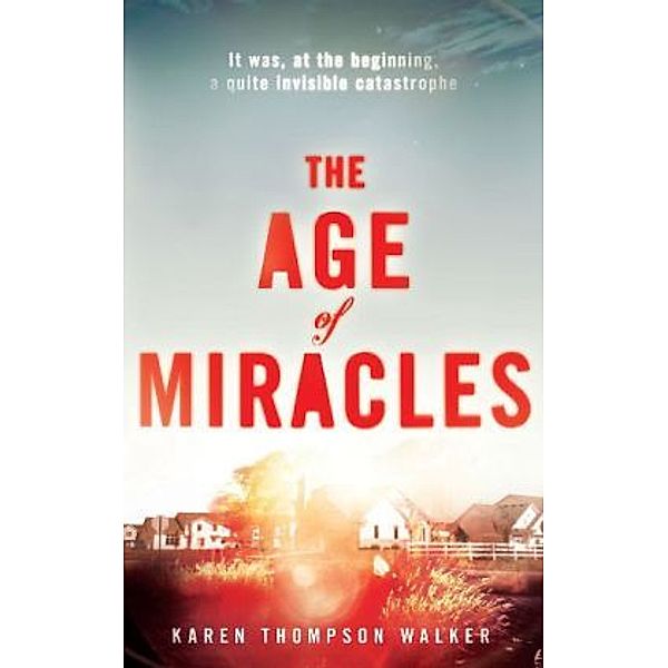 The Age of Miracles, Karen Thompson Walker