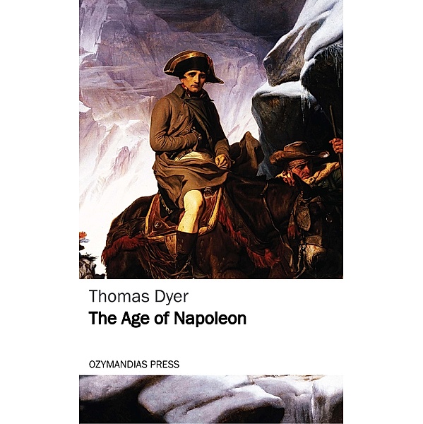 The Age of Napoleon, Thomas Dyer