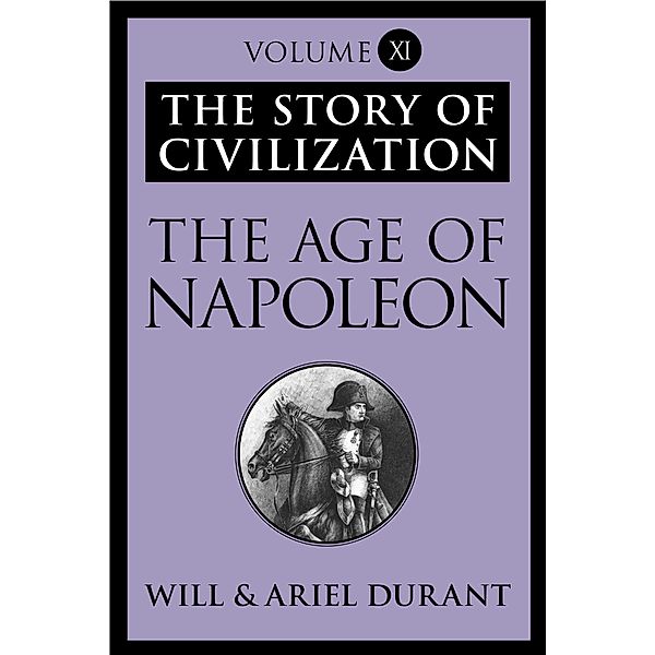 The Age of Napoleon, Will Durant, Ariel Durant