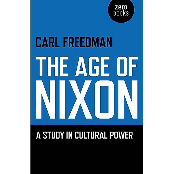 The Age of Nixon, Carl Freedman