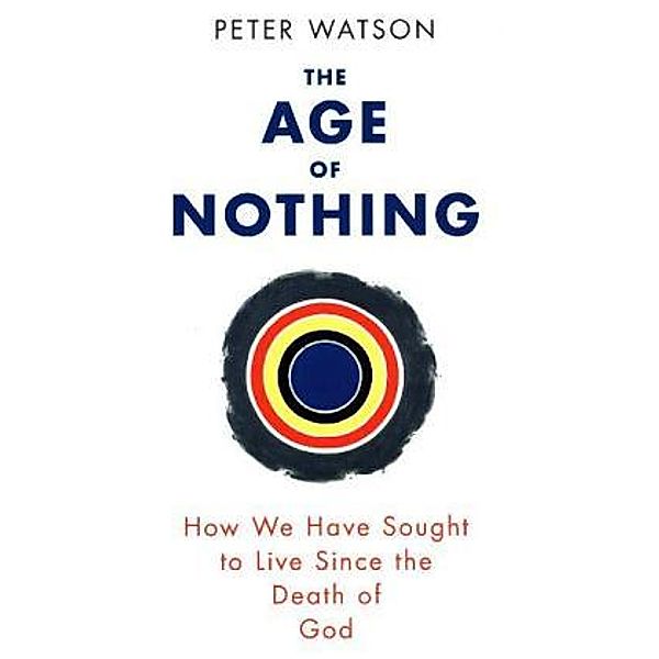 The Age of Nothing, Peter Watson