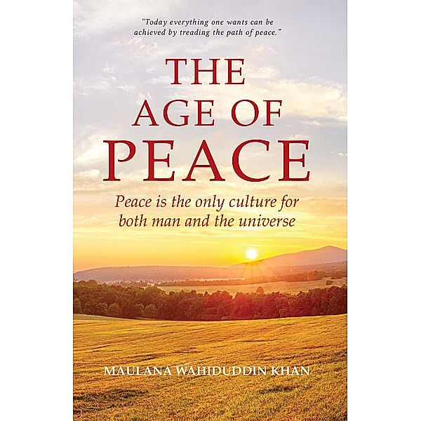 The Age of Peace, Maulana Wahiduddin Khan