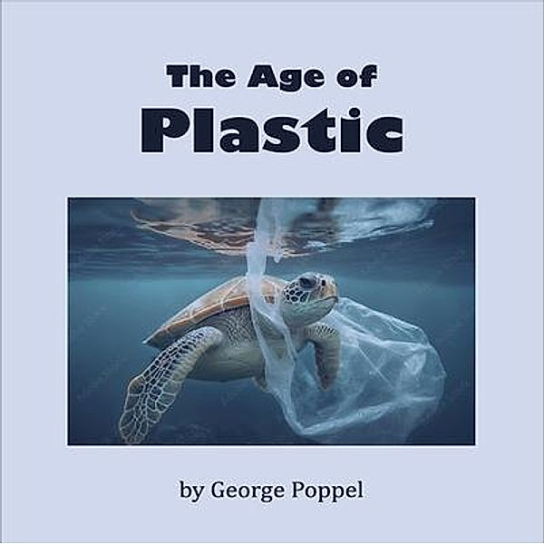 The Age of Plastic, George Popple