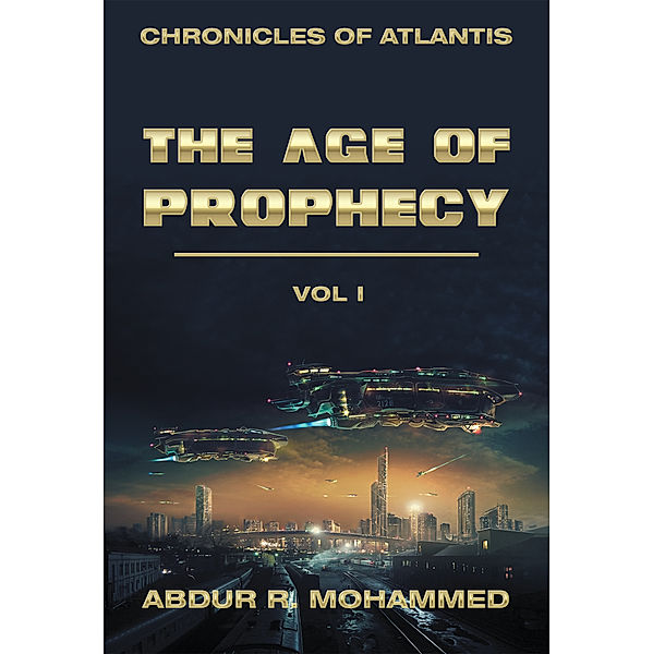 The Age of Prophecy, Abdur R. Mohammed